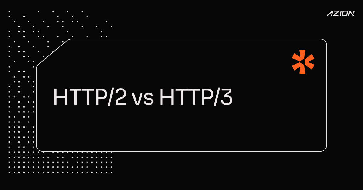 HTTP/2 vs HTTP/3 | Azion