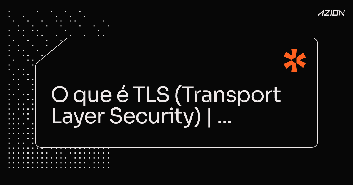 O que é TLS (Transport Layer Security) | Guia Completo para Segurança e ...