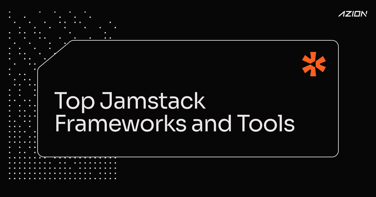 Top Jamstack Frameworks and Tools | Azion